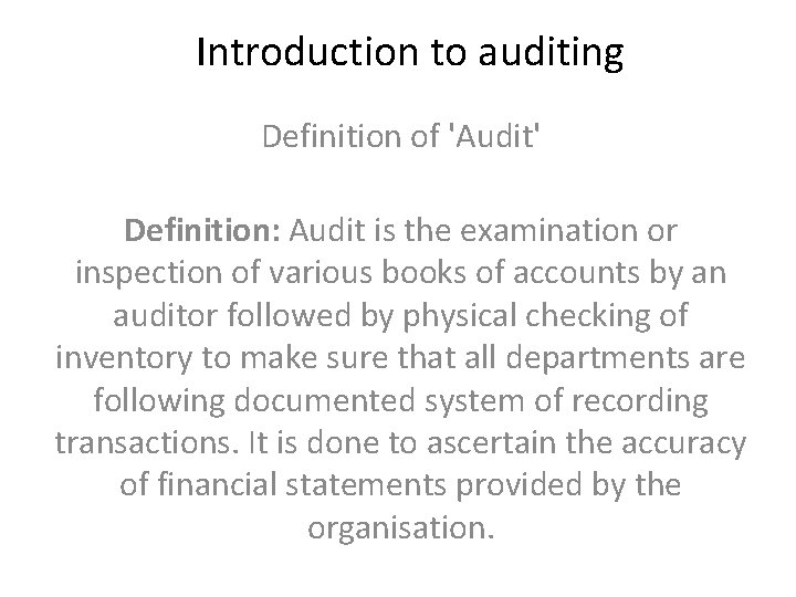 Introduction to auditing Definition of 'Audit' Definition: Audit is the examination or inspection of