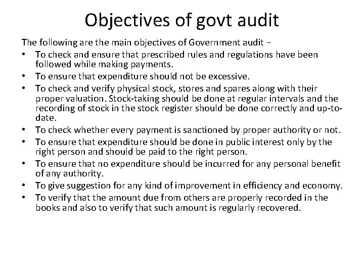 Objectives of govt audit The following are the main objectives of Government audit −