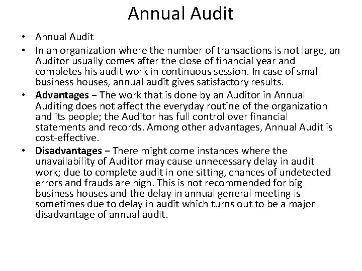 Annual Audit • In an organization where the number of transactions is not large,