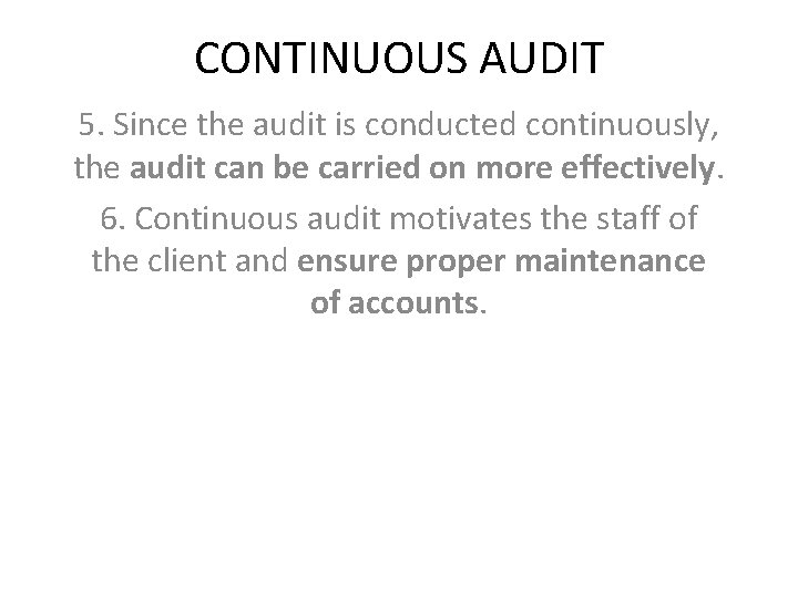 CONTINUOUS AUDIT 5. Since the audit is conducted continuously, the audit can be carried