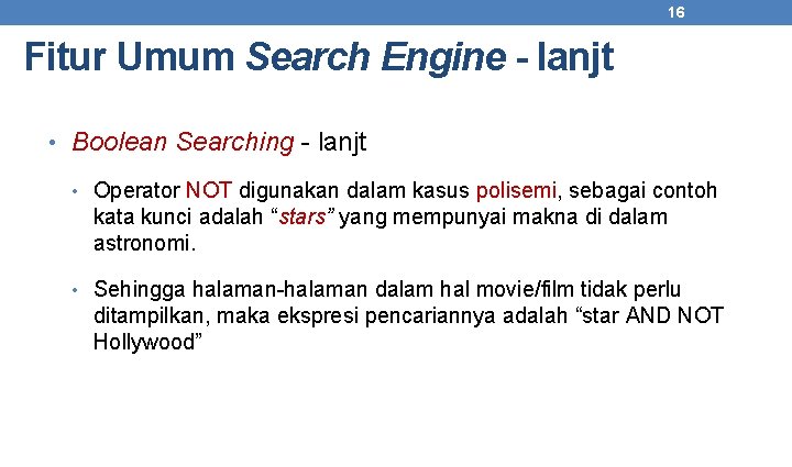 16 Fitur Umum Search Engine - lanjt • Boolean Searching - lanjt • Operator