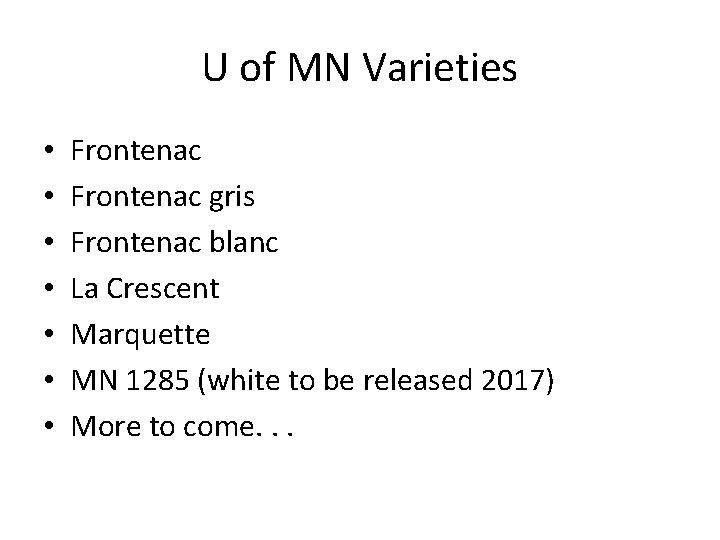 U of MN Varieties • • Frontenac gris Frontenac blanc La Crescent Marquette MN