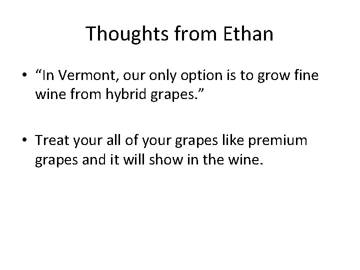 Thoughts from Ethan • “In Vermont, our only option is to grow fine wine