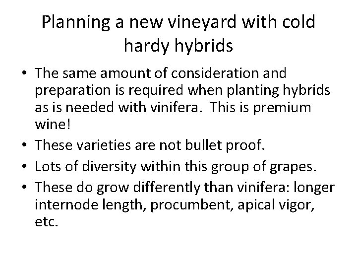 Planning a new vineyard with cold hardy hybrids • The same amount of consideration