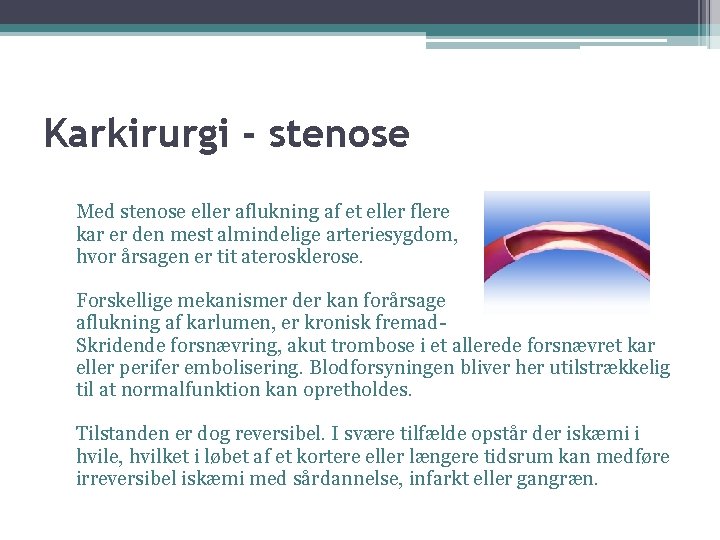 Karkirurgi - stenose Med stenose eller aflukning af et eller flere kar er den