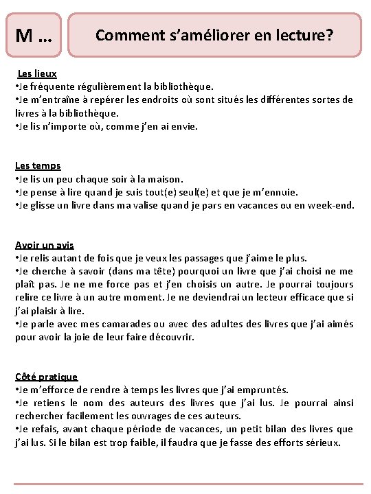 M … Comment s’améliorer en lecture? Les lieux • Je fréquente régulièrement la bibliothèque. M … Comment s’améliorer en lecture? Les lieux • Je fréquente régulièrement la bibliothèque.