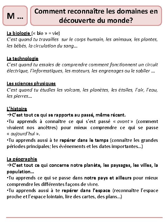M … Comment reconnaître les domaines en découverte du monde? La biologie ( « M … Comment reconnaître les domaines en découverte du monde? La biologie ( «