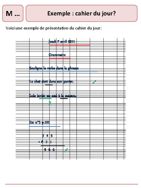 M … Exemple : cahier du jour? Voici une exemple de présentation du cahier M … Exemple : cahier du jour? Voici une exemple de présentation du cahier