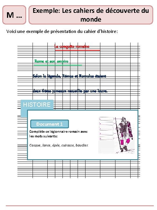 M … Exemple: Les cahiers de découverte du monde Voici une exemple de présentation M … Exemple: Les cahiers de découverte du monde Voici une exemple de présentation