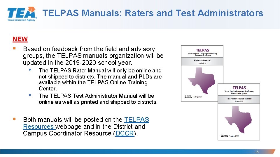 TELPAS Manuals: Raters and Test Administrators NEW § Based on feedback from the field