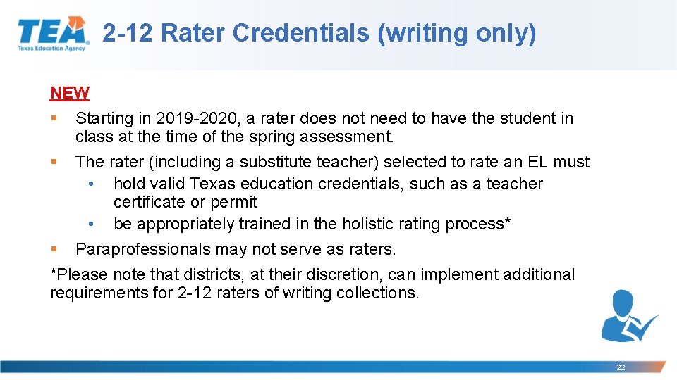 2 -12 Rater Credentials (writing only) NEW § Starting in 2019 -2020, a rater