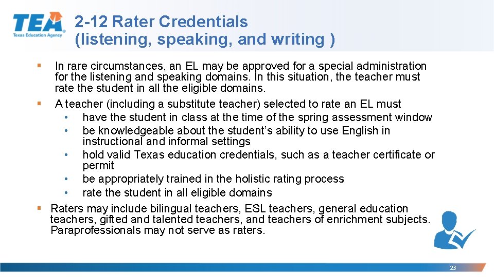 2 -12 Rater Credentials (listening, speaking, and writing ) § In rare circumstances, an