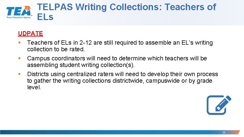 TELPAS Writing Collections: Teachers of ELs UDPATE § Teachers of ELs in 2 -12