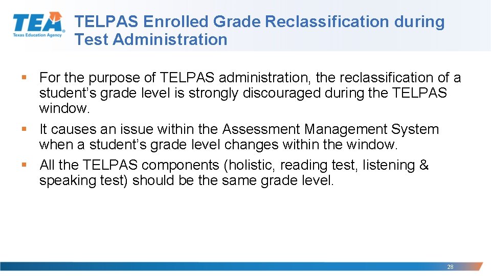 TELPAS Enrolled Grade Reclassification during Test Administration § For the purpose of TELPAS administration,