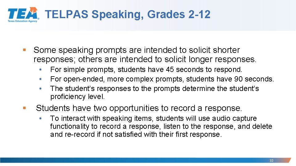 TELPAS Speaking, Grades 2 -12 § Some speaking prompts are intended to solicit shorter