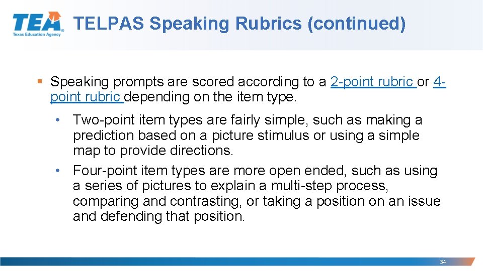 TELPAS Speaking Rubrics (continued) § Speaking prompts are scored according to a 2 -point