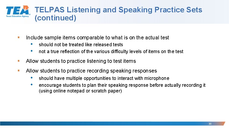 TELPAS Listening and Speaking Practice Sets (continued) § Include sample items comparable to what