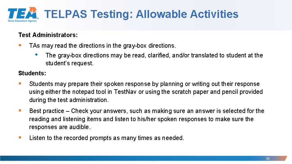 TELPAS Testing: Allowable Activities Test Administrators: § TAs may read the directions in the