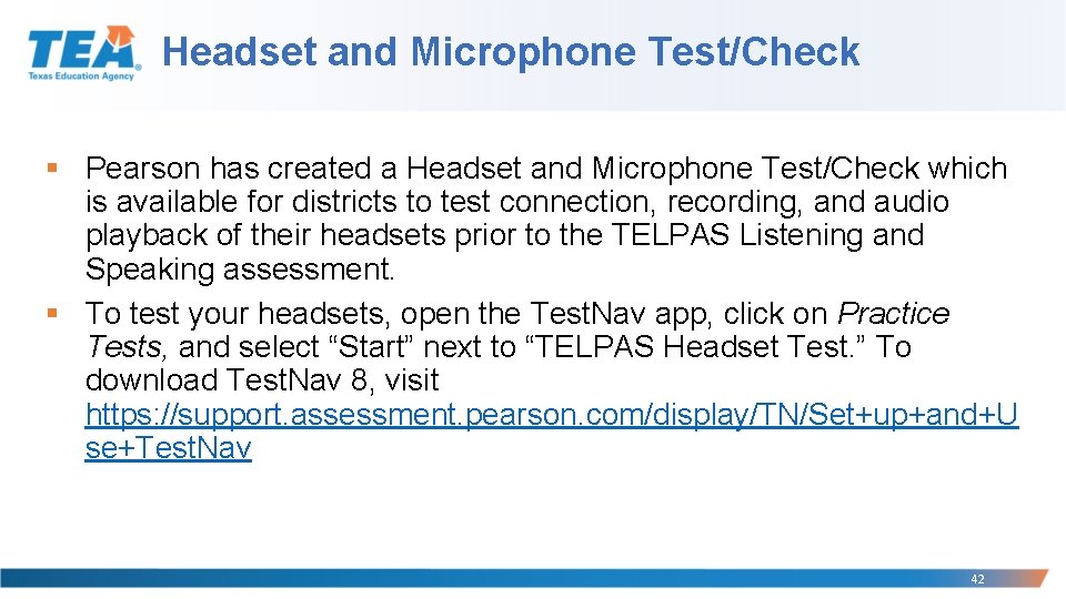 Headset and Microphone Test/Check § Pearson has created a Headset and Microphone Test/Check which