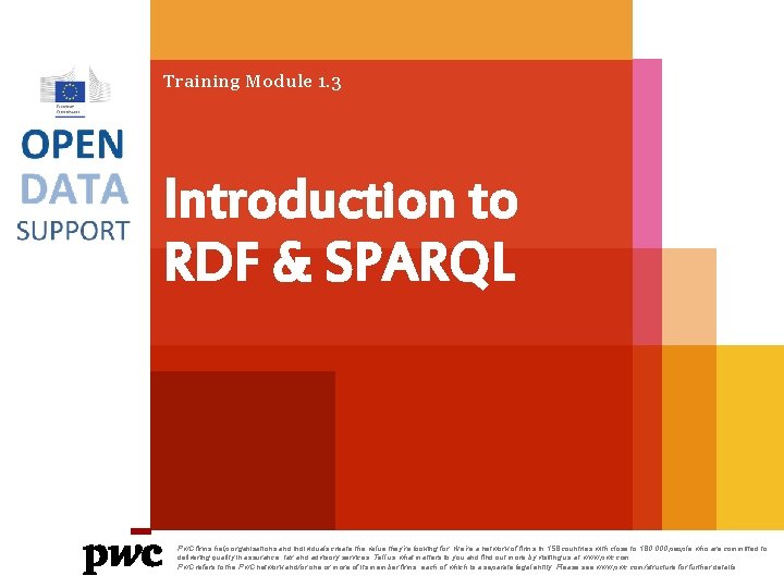 Training Module 1. 3 Introduction to RDF & SPARQL Pw. C firms help organisations