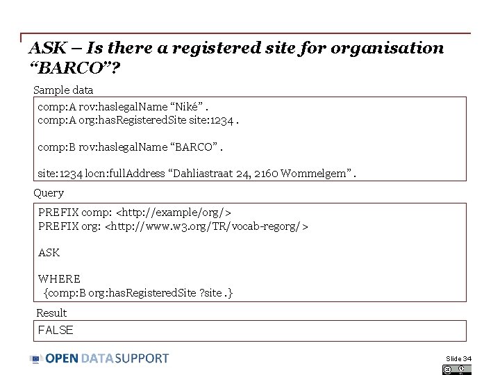 ASK – Is there a registered site for organisation “BARCO”? Sample data comp: A