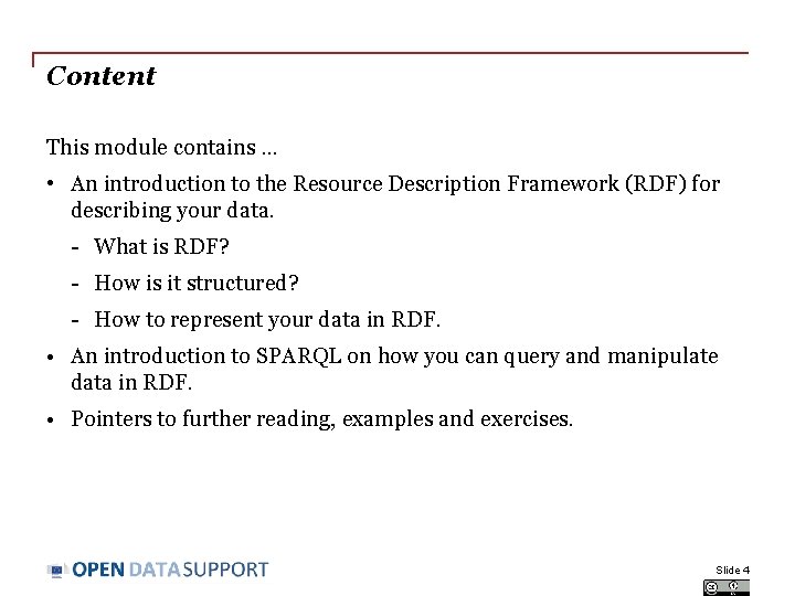 Content This module contains. . . • An introduction to the Resource Description Framework