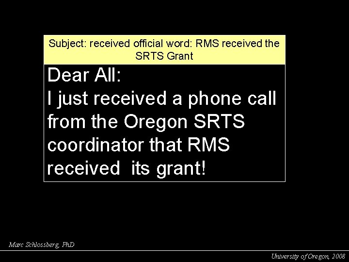 Subject: received official word: RMS received the SRTS Grant Dear All: I just received