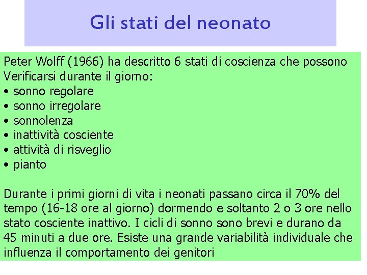 Gli stati del neonato Peter Wolff (1966) ha descritto 6 stati di coscienza che