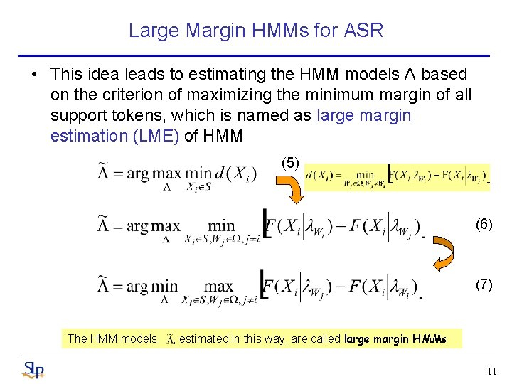 Large Margin HMMs for ASR • This idea leads to estimating the HMM models
