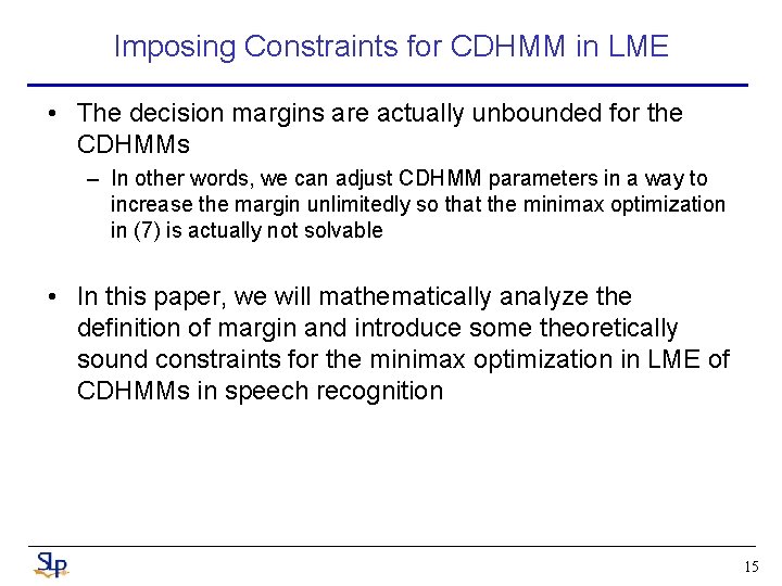 Imposing Constraints for CDHMM in LME • The decision margins are actually unbounded for