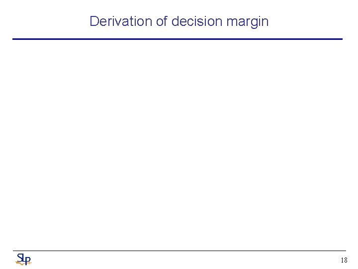 Derivation of decision margin 18 