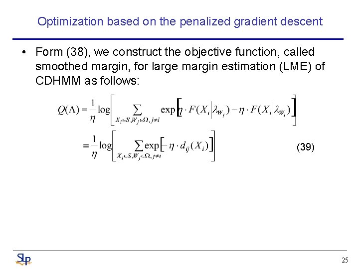 Optimization based on the penalized gradient descent • Form (38), we construct the objective