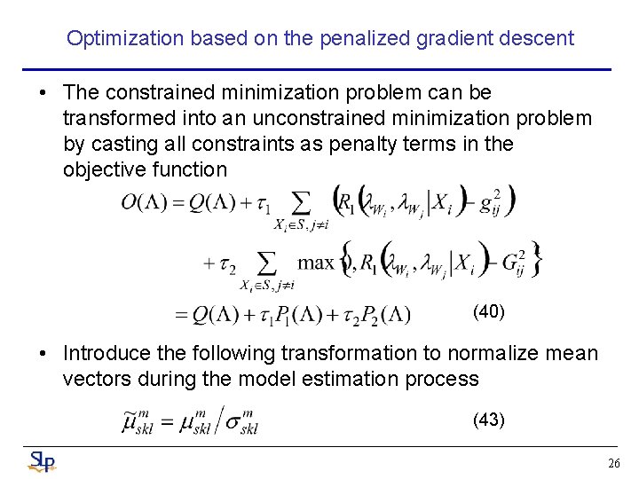 Optimization based on the penalized gradient descent • The constrained minimization problem can be