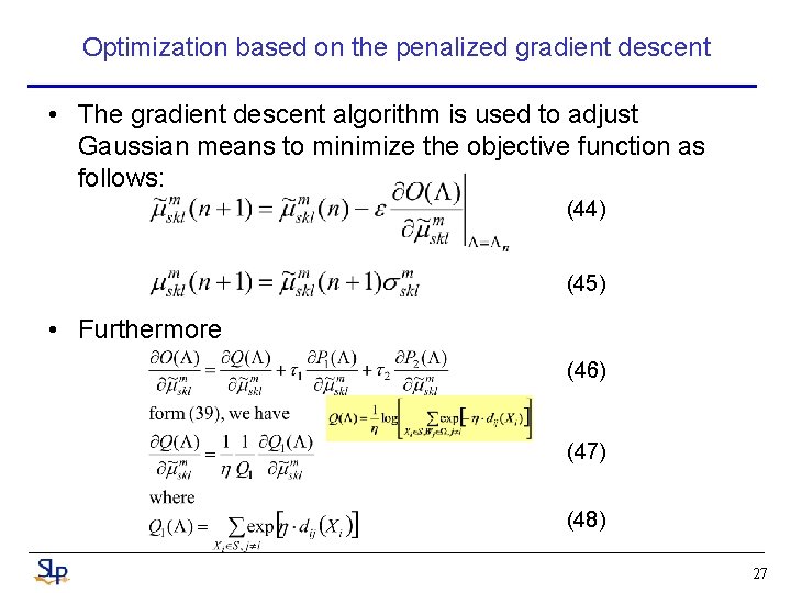 Optimization based on the penalized gradient descent • The gradient descent algorithm is used