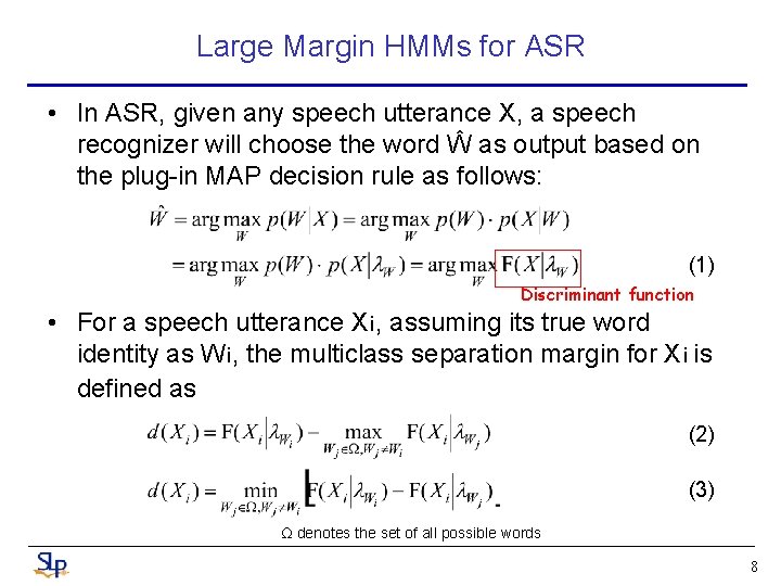 Large Margin HMMs for ASR • In ASR, given any speech utterance Χ, a