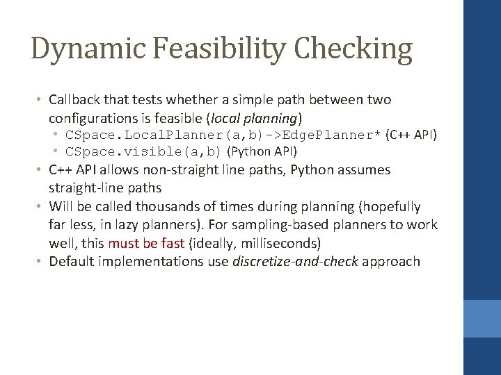 Dynamic Feasibility Checking • Callback that tests whether a simple path between two configurations