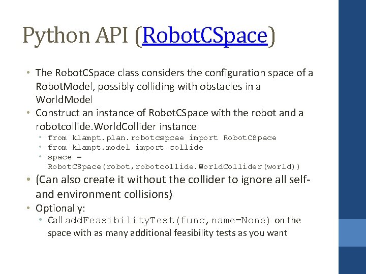 Python API (Robot. CSpace) • The Robot. CSpace class considers the configuration space of