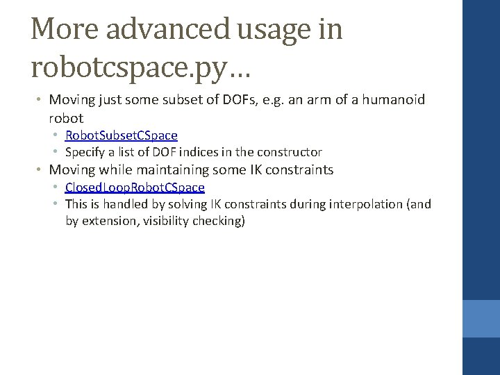 More advanced usage in robotcspace. py… • Moving just some subset of DOFs, e.