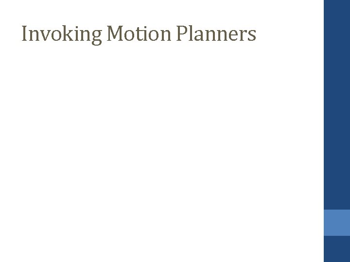 Invoking Motion Planners 