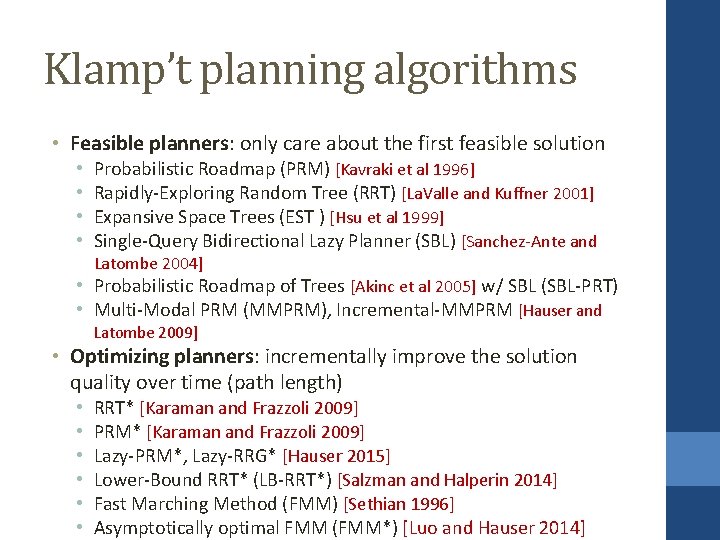 Klamp’t planning algorithms • Feasible planners: only care about the first feasible solution •