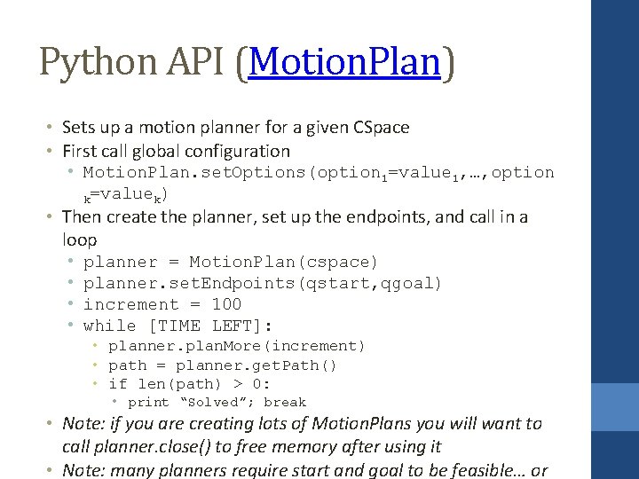 Python API (Motion. Plan) • Sets up a motion planner for a given CSpace