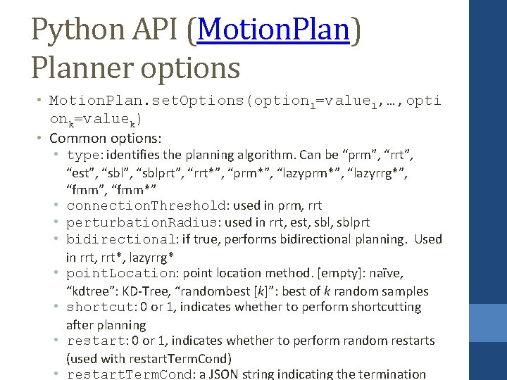 Python API (Motion. Plan) Planner options • Motion. Plan. set. Options(option 1=value 1, …,