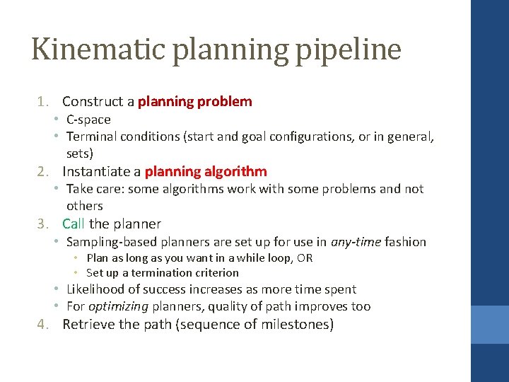 Kinematic planning pipeline 1. Construct a planning problem • C-space • Terminal conditions (start