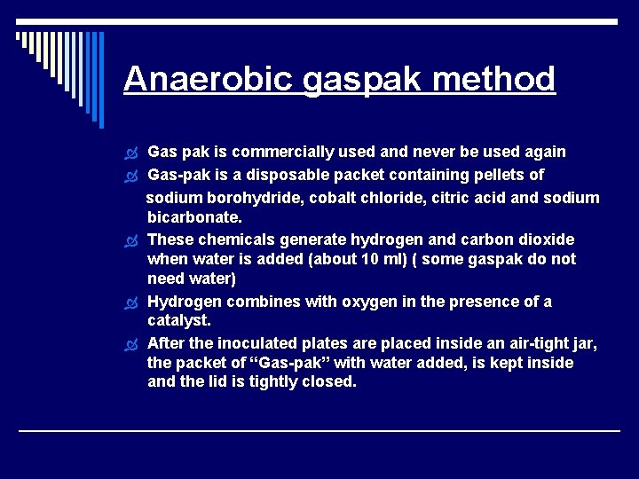 Anaerobic gaspak method Gas pak is commercially used and never be used again Gas-pak