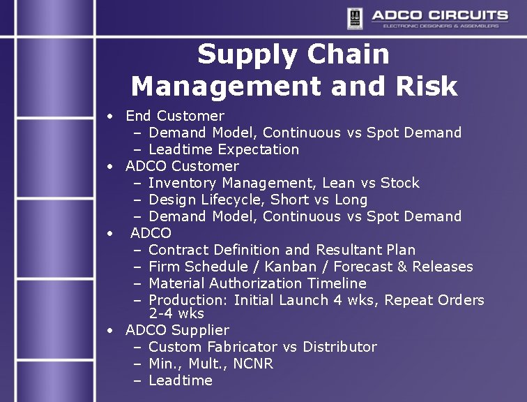Supply Chain Management and Risk • End Customer – Demand Model, Continuous vs Spot Supply Chain Management and Risk • End Customer – Demand Model, Continuous vs Spot