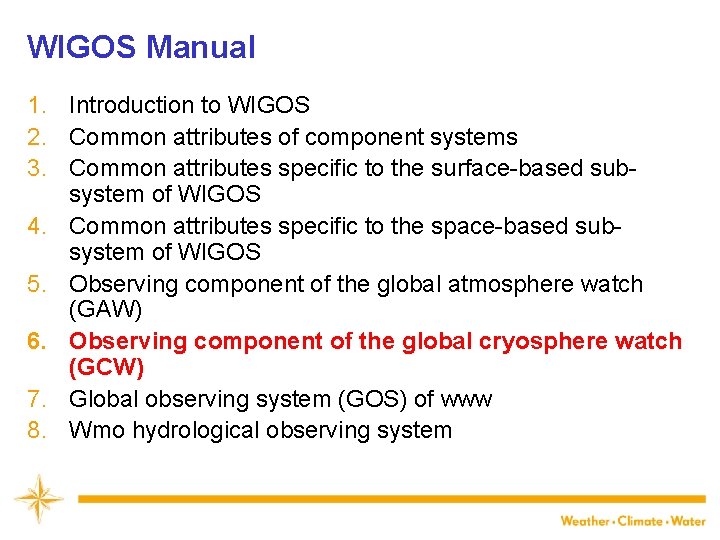 WIGOS Manual 1. Introduction to WIGOS 2. Common attributes of component systems 3. Common