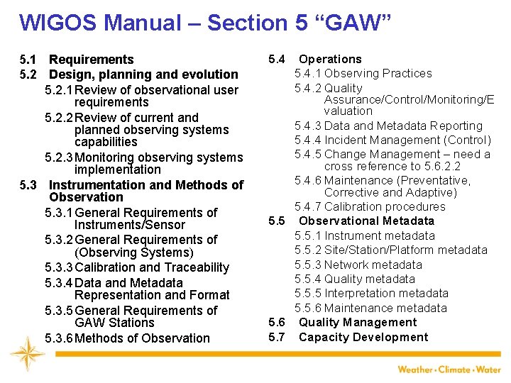 WIGOS Manual – Section 5 “GAW” 5. 1 Requirements 5. 2 Design, planning and