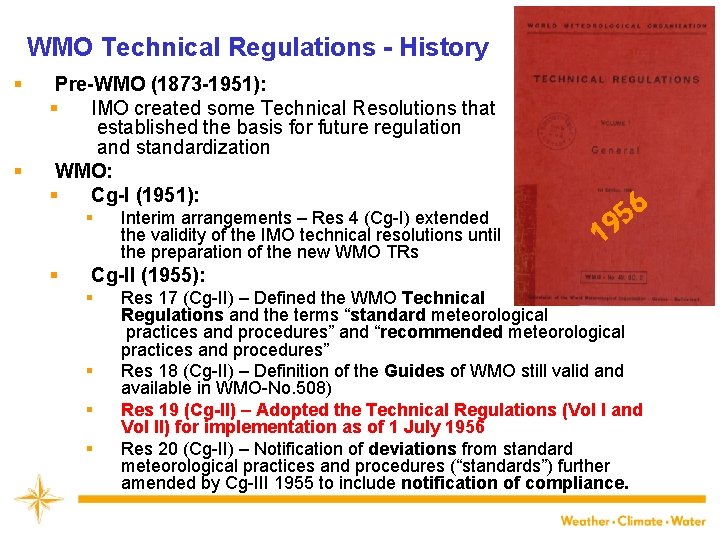 WMO Technical Regulations - History § § Pre-WMO (1873 -1951): § IMO created some