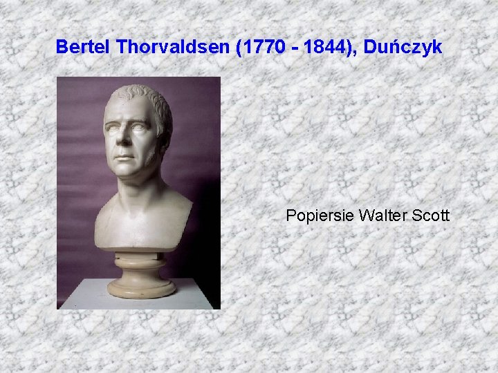 Bertel Thorvaldsen (1770 - 1844), Duńczyk Popiersie Walter Scott 