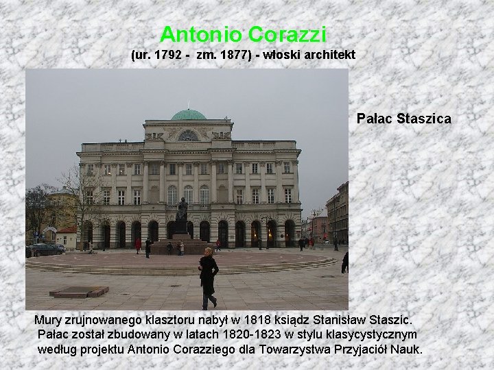 Antonio Corazzi (ur. 1792 - zm. 1877) - włoski architekt Pałac Staszica Mury zrujnowanego